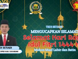 Tedi Setiadi Anggota DPRD Kabupaten Sukabumi Mengucapkan Selamat Hari Raya Idul Fitri 1444 H