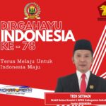 Tedi Setiadi Wakil Ketua Komisi ll DPRD Kabupaten Sukabumi Mengucapkan Selamat HUT RI Ke-78