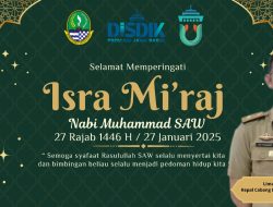 Kepala Cabang Dinas Pendidikan Wilayah V, Lima Faudiamar Mengucapkan Selamat Memperingati Isra Miraj 1446 H