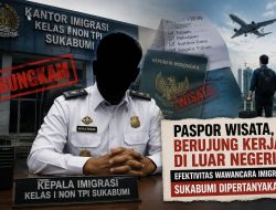 Paspor Wisata, Berujung Bekerja di Luar Negeri: Kepala Imigrasi Sukabumi Bungkam, Kakanwil dan Kementerian Diminta Turun Tangan